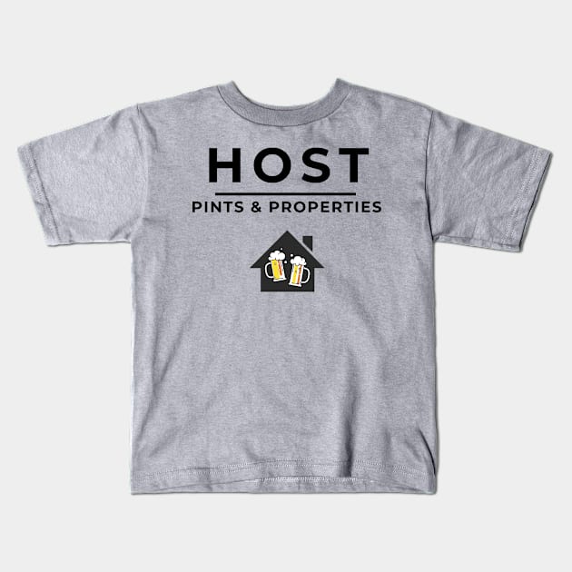 HOST - Pints & Properties Kids T-Shirt by Five Pillars Nation